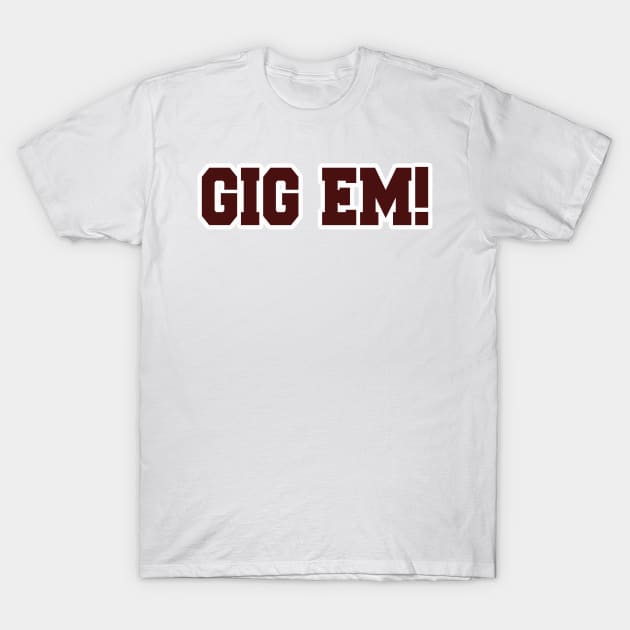 Gig em! T-Shirt by pralonhitam